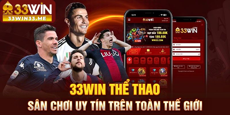 Giới thiệu sân chơi cá cược uy tín thể thao 33win