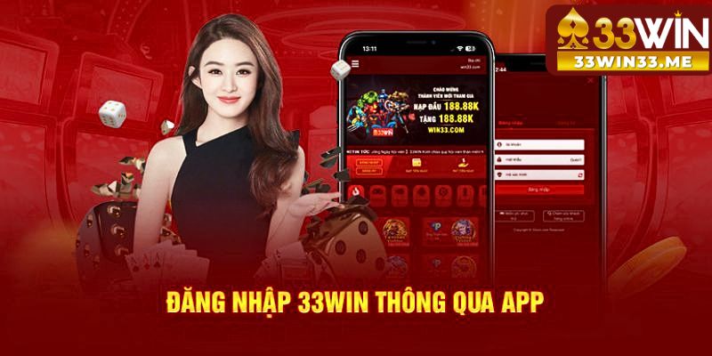 Đăng nhập 33Win thông qua nhiều phiền bản